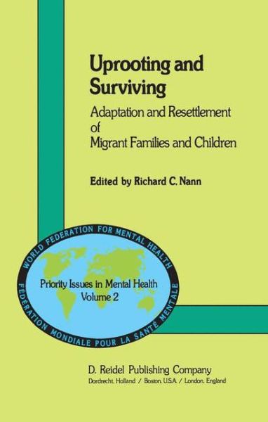 Roberta Nannucci · Uprooting and Surviving: Adaptation and Resettlement of Migrant Families and Children - Priority Issues in Mental Health (Hardcover Book) [1982 edition] (1982)