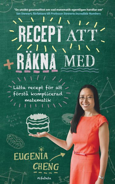 Recept att räkna med - Eugenia Cheng - Books - Alfabeta - 9789150118391 - March 15, 2016