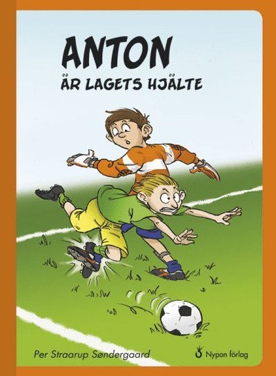 Cover for Per Straarup Søndergaard · Böckerna om Anton: Anton är lagets hjälte (Indbundet Bog) (2016)