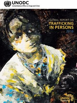 Cover for United Nations: Office on Drugs and Crime · Global report on trafficking in persons 2016 (Includes text on country profiles data) (Paperback Book) (2017)