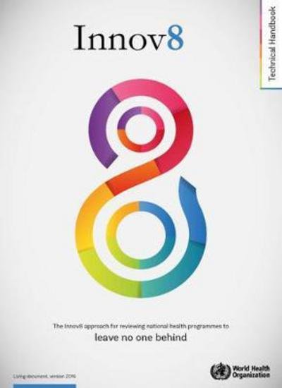 Cover for World Health Organization · Innov8 Approach for Reviewing National Health Programmes to Leave no one Behind (Spiralbok) (2016)