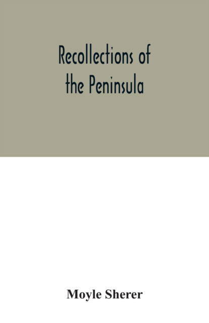 Cover for Moyle Sherer · Recollections of the Peninsula (Paperback Book) (2020)