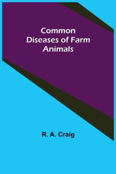 Cover for R A Craig · Common Diseases of Farm Animals (Paperback Book) (2021)