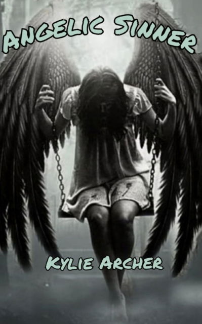 Cover for Kylie Archer · Angelic Sinner (Book) (2023)