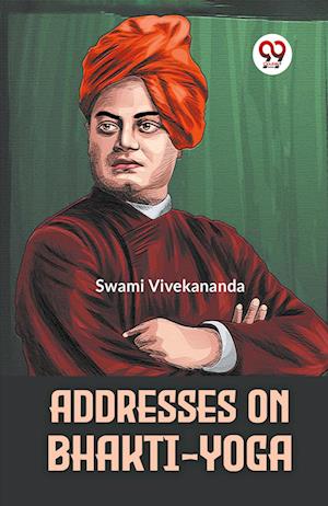 Cover for Swami Vivekananda · Addresses on Bhakti-Yoga (Pocketbok) (2023)