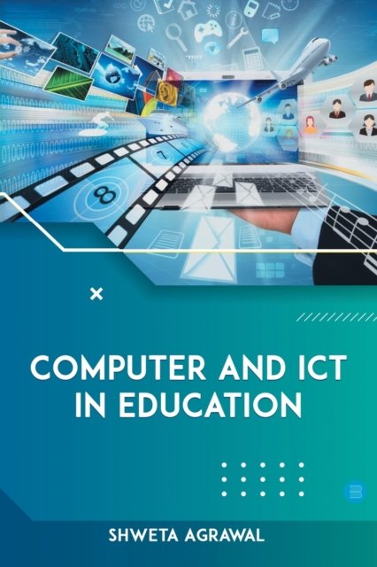 Cover for Shweta Agrawal · Computer and ICT in Education (Pocketbok) (2021)