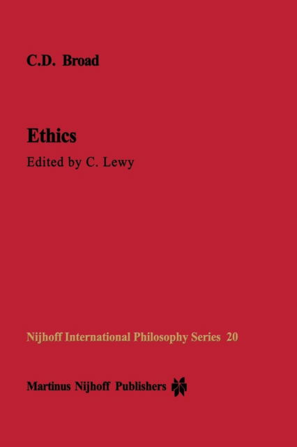 C.D. Broad · Ethics - Nijhoff International Philosophy Series (Paperback Book) [Softcover reprint of the original 1st ed. 1985 edition] (2011)