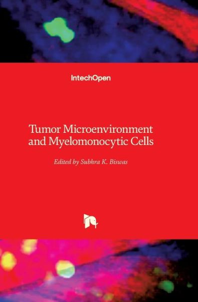 Cover for Subhra Biswas · Tumor Microenvironment and Myelomonocytic Cells (Gebundenes Buch) (2012)