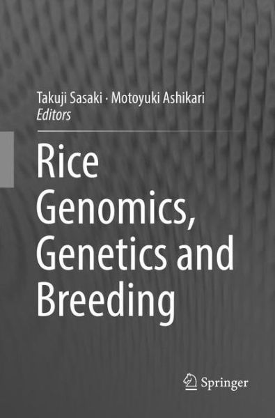 Rice Genomics, Genetics and Breeding - - Books - Springer Verlag, Singapore - 9789811356391 - February 11, 2019