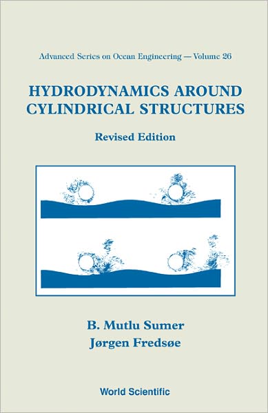 Cover for Fredsoe, Jorgen (Technical Univ Of Denmark, Denmark) · Hydrodynamics Around Cylindrical Structures (Revised Edition) - Advanced Series On Ocean Engineering (Hardcover Book) [Revised edition] (2006)