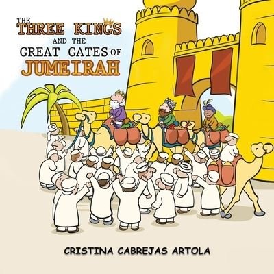 Cover for Cristina Cabrejas Artola · The Three Kings and The Great Gates of Jumeirah (Pocketbok) (2020)