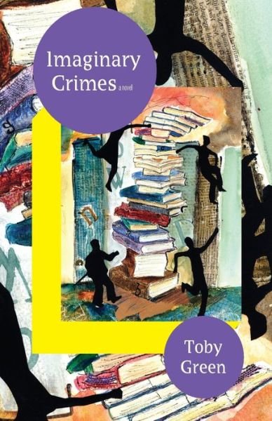 Imaginary Crimes - Toby Green - Bøger - Mkuki Na Nyota Publishers - 9789987082391 - 18. december 2013
