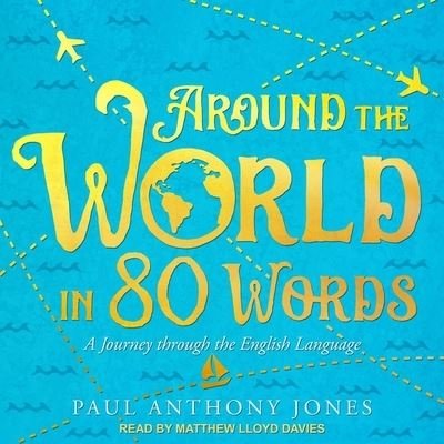 Cover for Paul Anthony Jones · Around the World in 80 Words (CD) (2020)