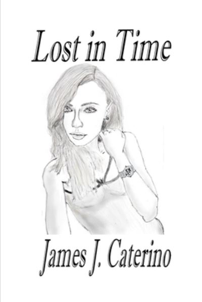 Cover for James J Caterino · Lost in Time (Pocketbok) (2021)