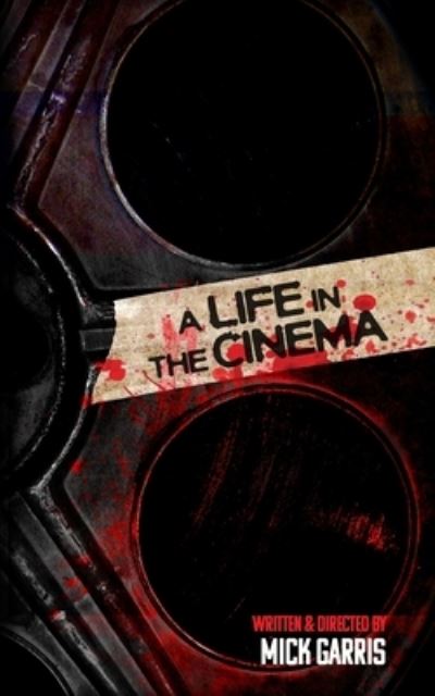 Cover for Mick Garris · A Life in the Cinema (Pocketbok) (2020)