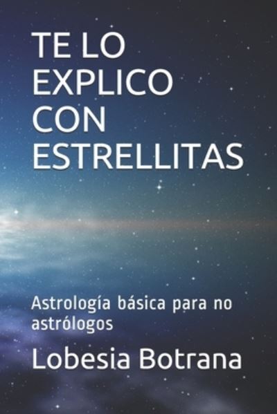 Cover for Lobesia Botrana · Te Lo Explico Con Estrellitas (Paperback Book) (2020)