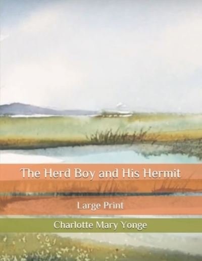 Cover for Charlotte M Yonge · The Herd Boy and His Hermit (Pocketbok) (2020)