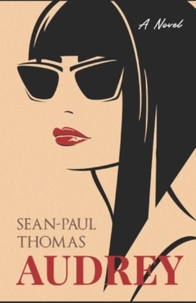 Audrey - Sean-Paul Thomas - Books - Independently Published - 9798597872391 - February 14, 2021