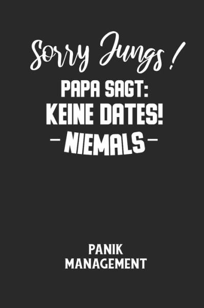 Angst-Management Notizbuch · Sorry Jungs! Papa Sagt (Paperback Book) (2020)