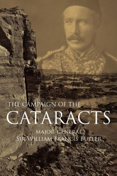 Cover for Sir William Francis Butler · The Campaign of the Cataracts (Expanded, Annotated) (Paperback Book) (2020)