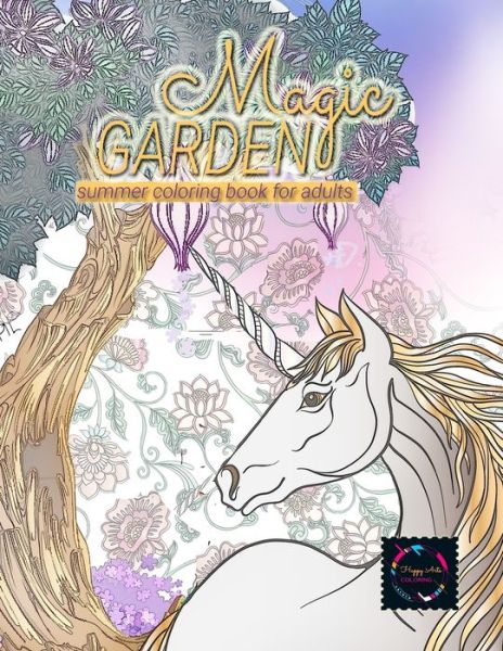 Cover for Happy Arts Coloring · Magic Garden summer coloring book for adults (Paperback Book) (2020)