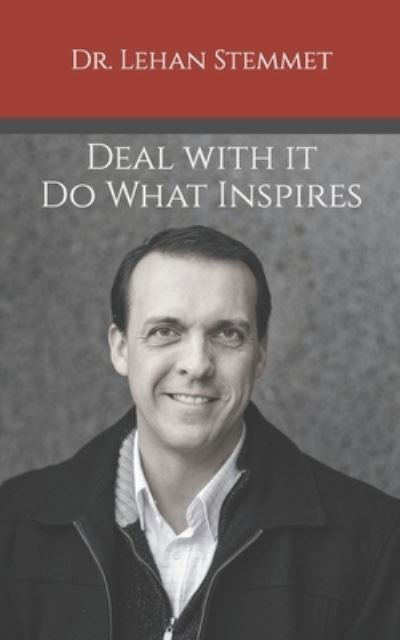 Deal with it - Do what inspires - Lehan J Stemmet - Böcker - Independently Published - 9798655505391 - 20 juni 2020