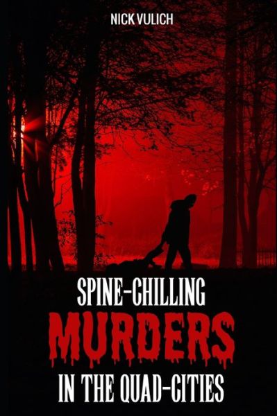 Cover for Nick Vulich · Spine-Chilling Murders in the Quad-Cities - Spine-Chilling Murders (Paperback Book) (2020)