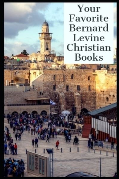 Your Favorite Bernard Levine Christian Books - Bernard Levine - Książki - Independently Published - 9798667485391 - 19 lipca 2020