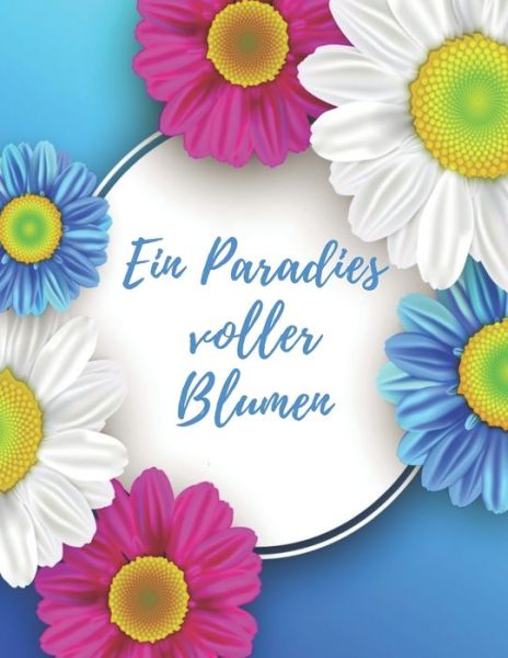 Cover for Blumen Edward · Ein Paradies voller Blumen (Paperback Book) (2020)