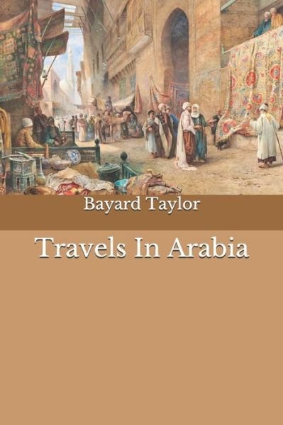 Cover for Bayard Taylor · Travels In Arabia (Paperback Book) (2020)
