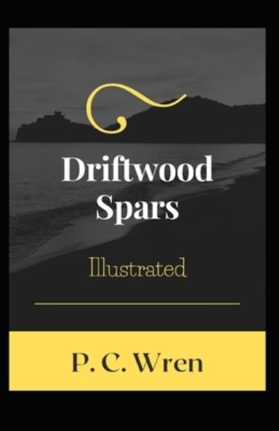 Cover for P C Wren · Driftwood Spars Illustrated (Paperback Book) (2021)