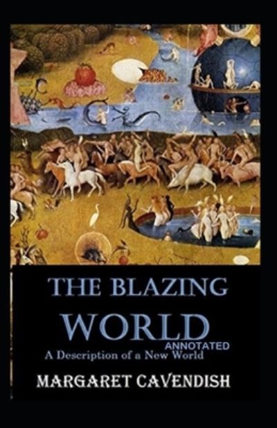 Cover for Margaret Cavendish · The Blazing World Annotated (Paperback Book) (2021)