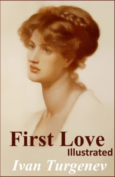 Cover for Ivan Sergeyevich Turgenev · First Love Illustrated (Paperback Book) (2021)