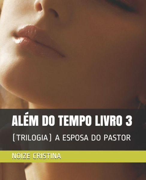 Cover for Noize Cristina · Alem Do Tempo Livro 3 (Taschenbuch) (2021)