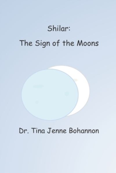 Cover for Tina Jenne Bohannon · Shilar: Sign of the Moons - Shilar (Paperback Book) (2021)