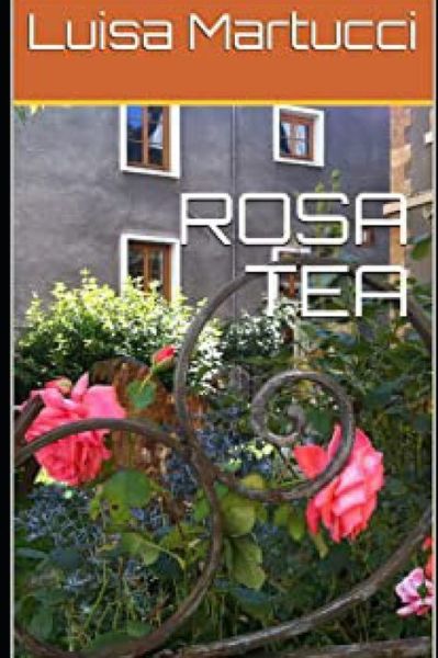 Cover for Luisa Martucci · Rosa Tea (Paperback Book) (2021)