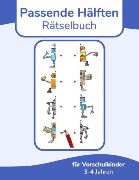 Cover for Nick Snels · Passende Halften Ratselbuch fur Vorschulkinder 3-4 Jahren (Paperback Bog) (2021)