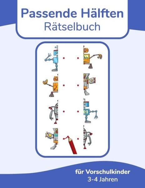Cover for Nick Snels · Passende Halften Ratselbuch fur Vorschulkinder 3-4 Jahren (Pocketbok) (2021)