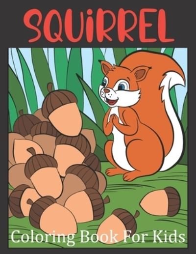Cover for Rare Bird Books · Squirrel Coloring Book For Kids (Taschenbuch) (2021)