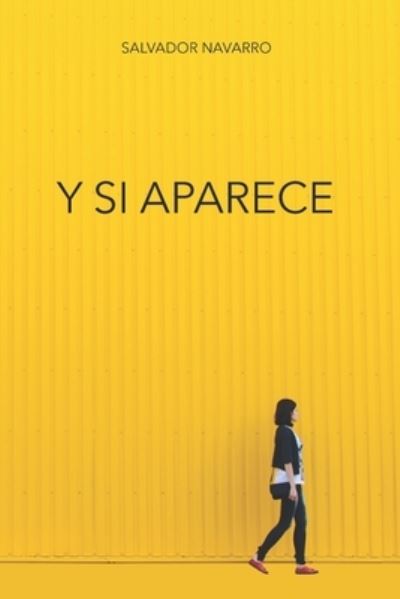 Cover for Salvador Navarro · Y si aparece (Paperback Book) (2021)