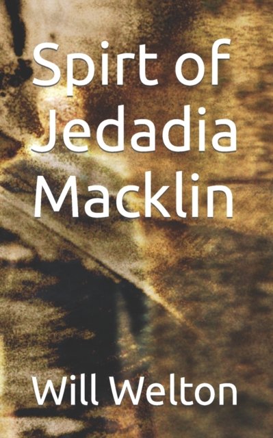 Cover for Will Welton · Spirt of Jedadia Macklin (Pocketbok) (2021)