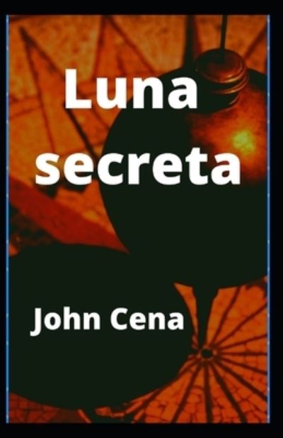 Cover for John Cena · Luna secreta (Taschenbuch) (2021)