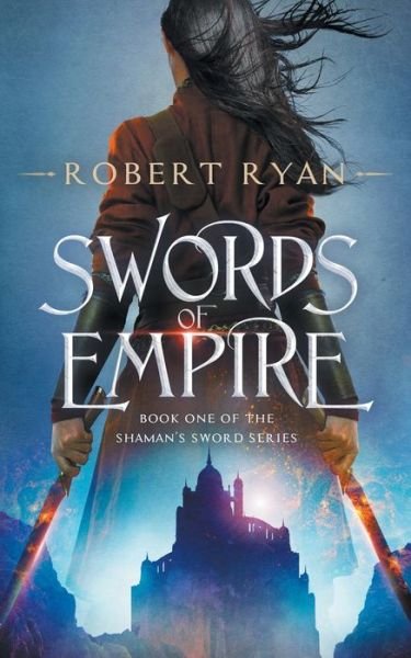 Cover for Robert Ryan · Swords of Empire (The Shaman's Sword Series) (Bok) (2022)