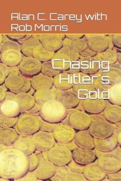 Cover for Rob Morris · Chasing Hitler's Gold (Book) (2022)
