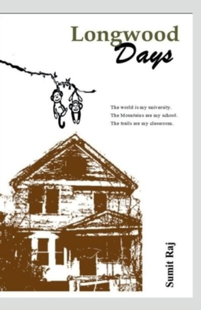 Longwood Days - Sumit Raj - Books - Notion Press - 9798885467391 - December 30, 2021