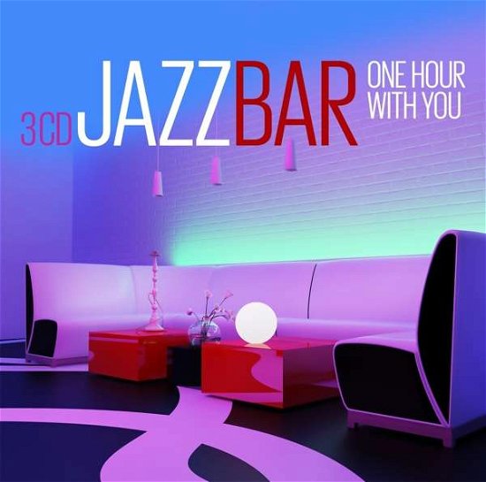 Cover for Various Artists · Jazz Bar - One Hour with You (CD) (2017)