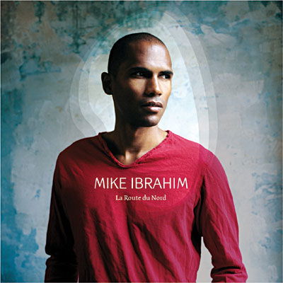 Cover for Mike Ibrahim · La route du nord (CD) (2015)