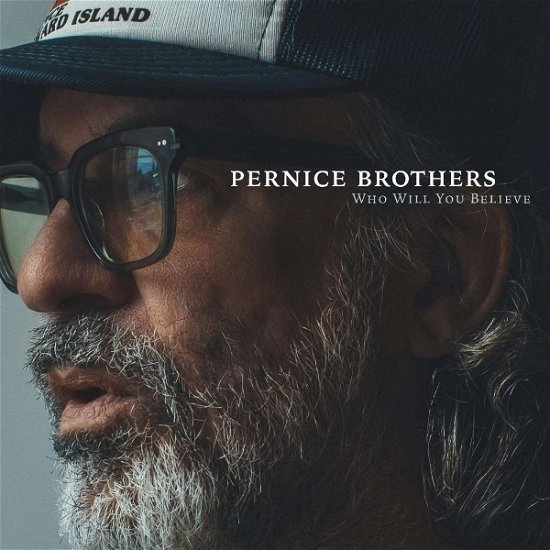 Cover for Pernice Brothers · Who Will You Believe (Kassett) (2024)