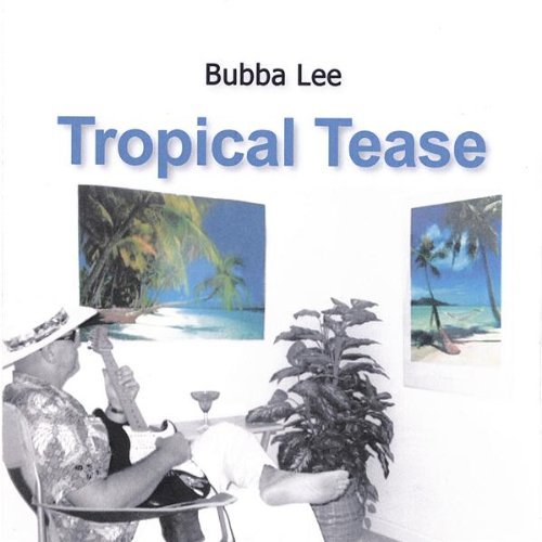 Cover for Bubba Lee Spear · Tropical Tease (CD) (2006)