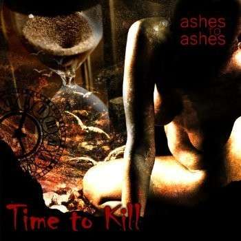 Cover for Time to Kill · Ashes to Ashes (CD) (2013)